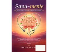 Sana-mente: Descubre tu superpoder de sanación