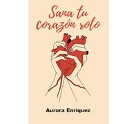 Sana tu corazón roto