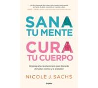 Sana Tu Mente Cura Tu Cuerpo