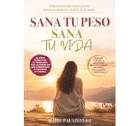 Sana tu peso sana tu vida: Por qué vuelves a engordar incluso cuando ya habías adelgazado y eras feliz