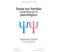 Sana tus heridas casándote por lo psicológico