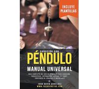 Sanación con Péndulo: Manual Universal (1) (Tus Decretos)
