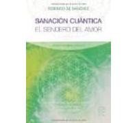 SANACIÓN CUÁNTICA. EL SENDERO DEL AMOR
