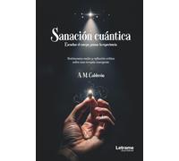 Sanación cuántica: Escuchar el cuerpo, pensar la experiencia: 01 (Ensayo)