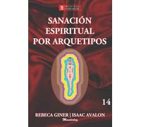 SANACIÓN ESPIRITUAL POR ARQUETIPOS (COMO HACER)