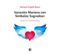 Sanación Mariana Con Símbolos Sagrados® (ebook)