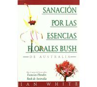 Sanación por las Esencias Florales Busch - De Australia