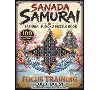 Sanada Samurai: Samurai Sudoku puzzle Book | Vol 2 Focus Training Logic Quest | 100 Medium Level Puzzles | 8.5 x 11 Inches