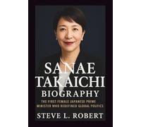 Sanae Takaichi Biography: The First Female Japanese Prime Minister Who Redefined Global Politics