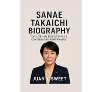 SANAE TAKAICHI BIOGRAPHY: The Life And Rise Of Japan’s Conservative Powerhouse