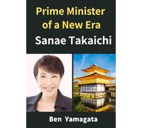 Sanae Takaichi Prime Minister of a New Era: A Vision of Conservative Renewal Driven by Conviction and Reform