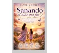 SANANDO AL NIÑO QUE FUI