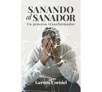 Sanando al Sanador: Un proceso transformador