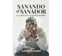 Sanando al Sanador: Un proceso transformador