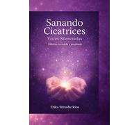 SANANDO CICATRICES: Voces Silenciadas (Edición revisada y ampliada)