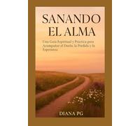Sanando el alma: Una guía de esperanza para tiempos de pérdida
