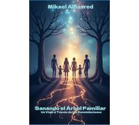 Sanando el Árbol Familiar: Un Viaje a Través de las Constelaciones