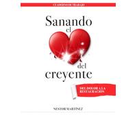 Sanando el corazón del creyente - Cuaderno de trabajo