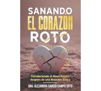 SANANDO EL CORAZÓN ROTO: Fortaleciendo el Amor Propio después de una Relación Tóxica