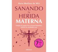 Sanando la herida materna (Campaña de verano edición limitada)