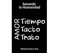 Sanando la Humanidad: Tiempo, Tacto y Trato