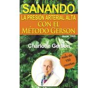SANANDO LA PRESIÓN ARTERIAL ALTA CON EL MÉTODO GERSON