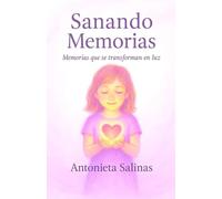 Sanando Memorias: Memorias que transforman en luz