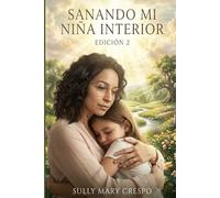 Sanando Mi Niña Interior Edicion 2