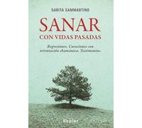 Sanar con vidas pasadas | Sarita Sammartino