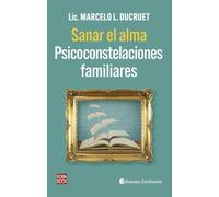 Sanar el alma. Psicoconstelaciones familiares (Alternativas)