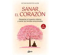 Sanar el corazón: Despertar el maestro interior y sanar las heridas emocionales. (Psicoemoción)