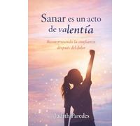 Sanar es un acto de valentía