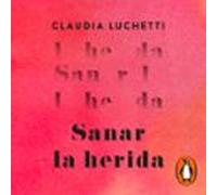 Sanar La Herida (audiolibro)