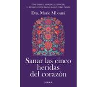 Sanar Las Cinco Heridas Del Corazón