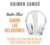 Sanar Las Relaciones (audiolibro)