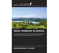 Sanar mediante la justicia: La justicia transicional como vía hacia una paz duradera en el este de la República Democrática del Congo