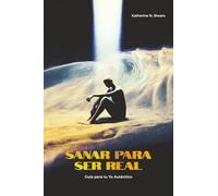Sanar para ser real: Guía para tu Yo auténtico