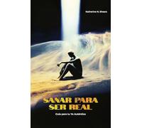 Sanar para ser real: Guía para tu Yo auténtico