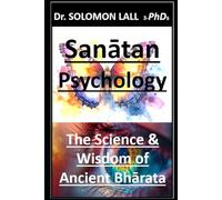 Sanātan Psychology: The Science & Wisdom of Ancient Bhārata