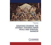 SANATANA DHARMA: THE JOURNEY TOWARDS INNER PEACE AND SPIRITUAL AWAKENI