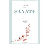 Sánate: El Workbook de Autoestima para Mujeres: 30 días de ejercicios prácticos para sanar tus emociones, fortalecer tu amor propio y vivir sin ansiedad