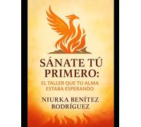 SANATE TU PRIMERO: EL TALLER QUE TU ALMA ESTABA ESPERANDO