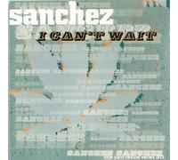 Sanchez - I Can't Wait
