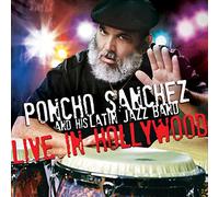 Sanchez Poncho - And His Latin Jazz Band Live In Hollywood