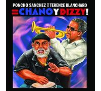 Poncho Poncho Sanchez - Terence Blanchard - Chano Y Dizzy!