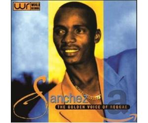 Sanchez - The Golden Voice Of Reggae