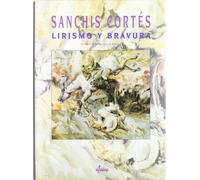 Sanchis Cortes - Lirismo Y Bravura