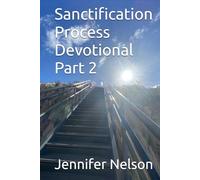 Sanctification Process Devotional Part 2 (Sanctification Process Devotionals)