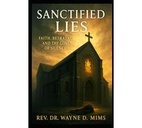 Sanctified Lies: Faith Betrayal and the Cost of Silence