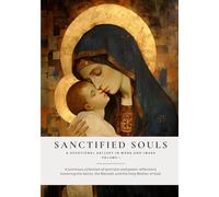 Sanctified Souls: A Devotional Gallery in Word and Image: 1